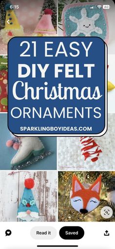 christmas ornaments with text overlay that reads, 21 easy diy felt christmas ornaments ornaments