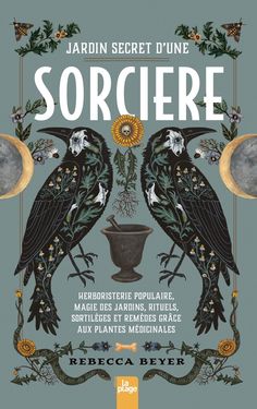 Jardin secret d'une sorcière - - Rebecca Beyer (EAN13 : 9782383382485) | Editions La Plage Wild Witchcraft, Witchy Books, Tbr Books, Wild Magic, Eclectic Witchcraft, Seattle Coffee, Magic Books, Garden Magic, Traditional Witchcraft