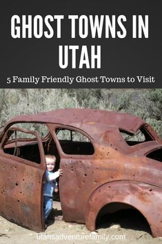 a little boy standing next to an old car with the words ghost towns in utah