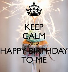 a cupcake with sparklers on it and the words keep calm and sing happy birthday to me