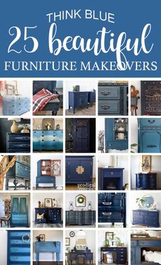 blue furniture with the words think blue 25 beautiful furniture makeovers