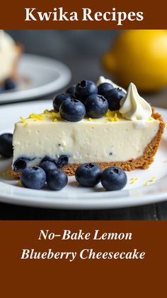 no - bake lemon blueberry cheesecake with kiwia recipes on it