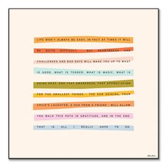 an art print with the words, life won't always be easy at times it will