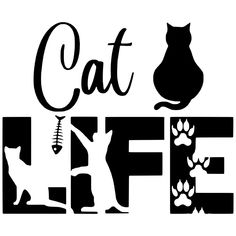 the words cat life are written in black and white