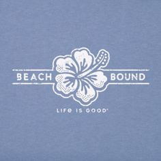 a blue t - shirt with the words beach bound on it and a white flower