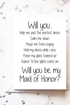 a greeting card with the words will you be my maid of honor? on it