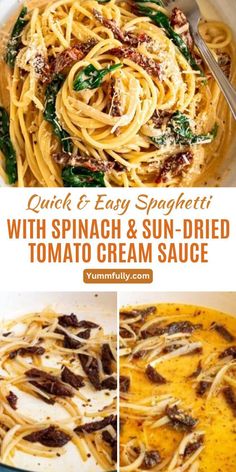 quick and easy spaghetti with spinach and sun dried tomato cream sauce