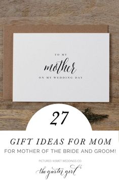 a mother's day card with the words, 27 gift ideas for mom for mother of the bride and groom