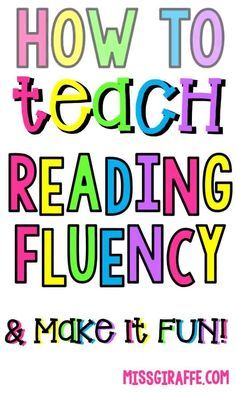 the words how to teach reading flueny and make it fun with colorful letters