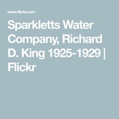 the words sparklets water company, richard d king 1932 - 1939 flickr