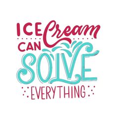 the words ice cream can solve everything in red and blue, with an image of waves on