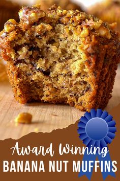 a close up of a muffin on a wooden table with the words, award winning banana nut muffins