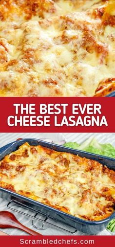 the best ever cheese lasagna recipe in a casserole dish with text overlay