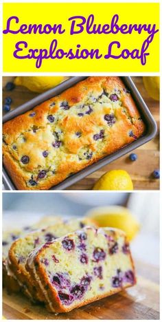 lemon blueberry explosion loaf is shown in three different photos and has the words, lemon blueberry explosion loaf on it