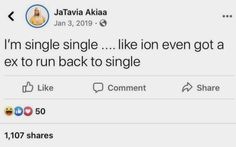 two tweets that are on twitter with one saying, i'm single single like ion even got a ex to run back to single