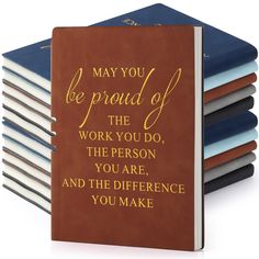 a stack of books with the words may you be proud of the work you do, the person you are and the reference you make