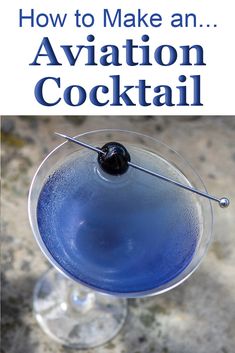 a blue cocktail in a martini glass with the words how to make an aviation cocktail