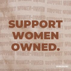 the words support women owned written in brown on a piece of paper