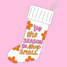 Pink background with a white stocking with orange and pink flowers. Hand lettering on the stocking saying it’s the season to shop small Craft Fair Booth Display, Chocolate Quotes, Local Business Marketing, Mary Kay Party, Business Graphics, Engagement Posts, Craft Fairs Booth