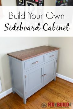 an old sideboard cabinet with the words build your own sideboard cabinet on it