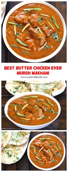 three pictures of different types of food in white bowls on top of each other, with the words best butter chicken ever