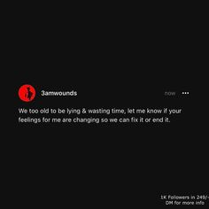 a black background with red text that reads, we told to be living & waiting met me know if your feelings for me are changing we can fix it or end it