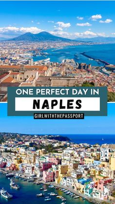 one perfect day in naples with the caption's overlay that reads, one perfect day in naples