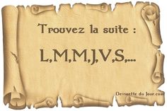 a piece of parchment paper with the words trouvez la suite lmjv s on it