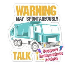 a sticker that says warning may spontaneously talk support independent artists