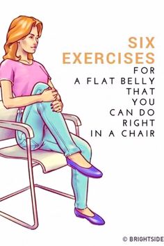 a woman sitting in a chair with her legs crossed and the words six exercises for a flat belly that you can do right in a chair