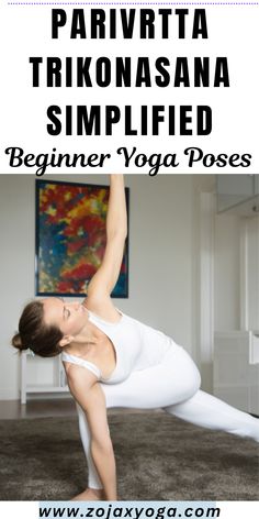 a woman doing yoga poses with the text parvrita trikonasaa simpled beginner yoga poses