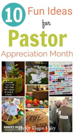 a collage of pictures with the words, 10 fun ideas for pastor appreciation month