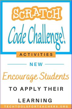 an orange and blue sign that says, teach code challenge activities new engage students to apply their learning