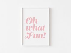 a pink print that says oh what fun?