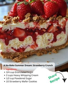 a close up of a slice of cake with strawberries on top and the words, no - bake summer dream strawberry crunch