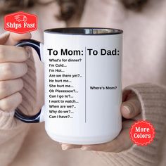 a woman holding a coffee mug with the words to mom't to dad on it