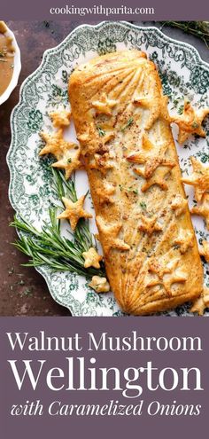 a plate with some food on it and the words, walnut mushroom wellington with caramelized onions