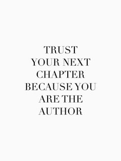 the words trust your next character because you are the author in black and white text