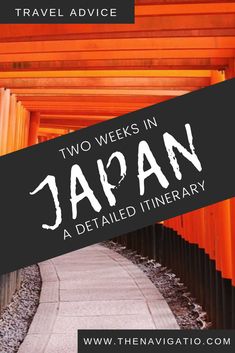 an orange building with the words travel advice two weeks in japan, a detailed itinerary