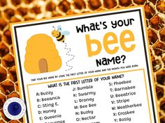 a bee themed baby shower game with the words what's your bee name?