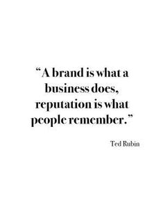 a black and white photo with the words, a brand is what a business does, rep