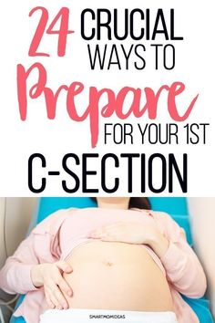 a pregnant woman laying in bed with the text, 24 crucial ways to prepare for your 1st c - section