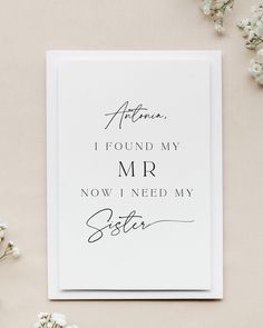 a greeting card with the words, i found my mr now i need my sister