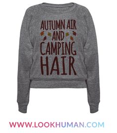 Autumn air and camping hair, that's what fall camping is made of! Go camping this fall and let your camp hair flow down in the autumn air in this cute and fall themed, camping shirt! Camping Outfits Fall, Camping Outfit Fall, Camp Hair, Acadia National Park Camping, Fall Camping