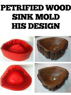 four pictures of different wood sinks and bowls with text overlay that reads, petrified wood sink mold his design