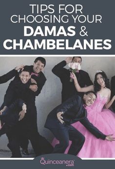 a group of people posing for a photo with the words tips for choosing your damas and chambelanes