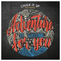 chalk art poster with the words adventure is waiting for you on blackboard in red, white and blue