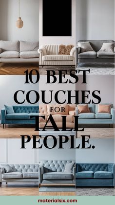 10 different couches with the text "10 Best Couches for Tall People." Big And Tall Living Room Furniture, Tall Couch, Two Couches Living Room, Long Couch, Couches For Small Spaces, Cozy Couch