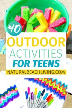 the words outdoor activities for teens are in front of a bucket full of colored sticks