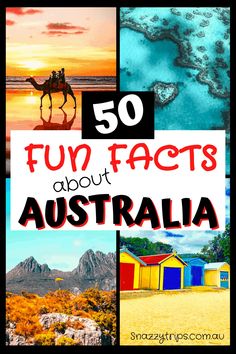 some pictures with the words 50 fun fact about australia in front of an image of mountains and beach huts